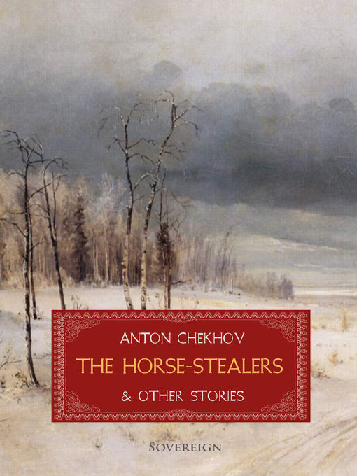 Title details for The Horse-Stealers and Other Stories by Anton Chekhov - Available